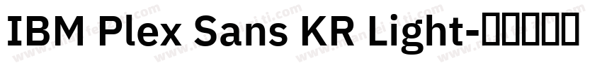 IBM Plex Sans KR Light字体转换